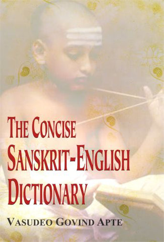 The Concise Sanskrit-English Dictionary by Vasudeo Govind Apte