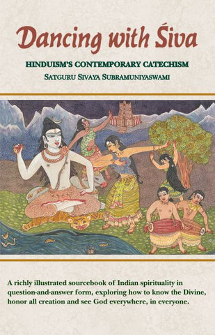 Dancing with Siva: Hinduism's Contemporary Catechism