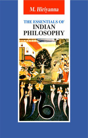 The Essentials of Indian Philosophy by M. Hiriyanna