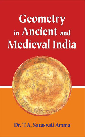 Geometry in Ancient and Medieval India by T. A. Saraswati Amma