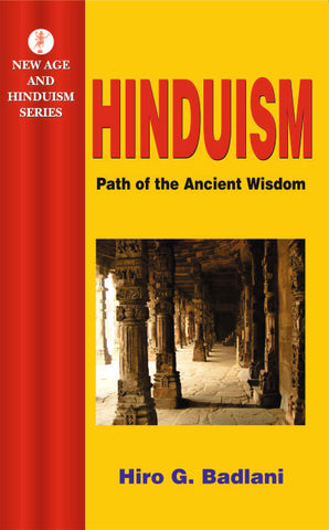 Hinduism: Path of the Ancient Wisdom by Hiro G. Badlani