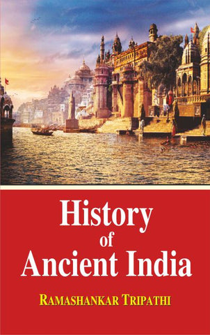 History of Ancient India by Rama Shankar Tripathi