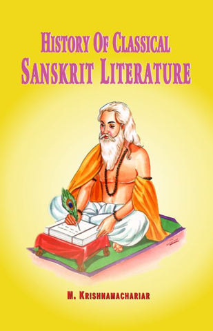History of Classical Sanskrit Literature by M. Krishnamachariar
