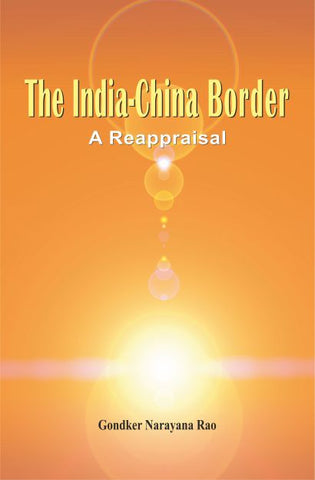 The India-China Border: A Reappraisal by Gondker Narayana Rao