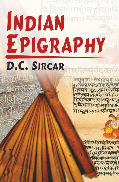 Indian Epigraphy by D.C. Sircar