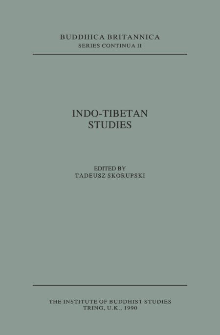 Indo-Tibetan Studies [Buddhica Britannica Vol. 2]: Papers in honour and appreciation of Professor David L. Snellgrove's contribution to Indo-Tibetan Studies