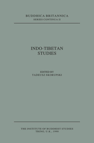 Indo-Tibetan Studies [Buddhica Britannica Vol. 2]: Papers in honour and appreciation of Professor David L. Snellgrove's contribution to Indo-Tibetan Studies