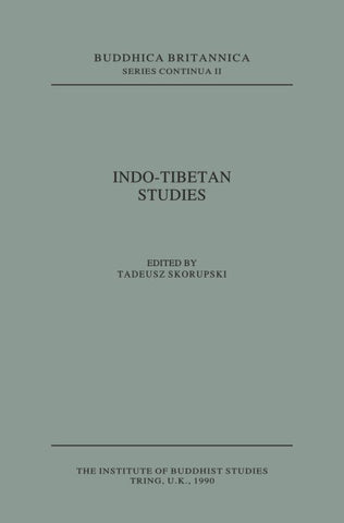 Indo-Tibetan Studies [Buddhica Britannica Vol. 2]: Papers in honour and appreciation of Professor David L. Snellgrove's contribution to Indo-Tibetan Studies