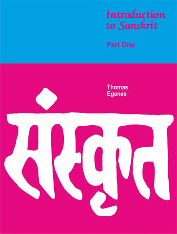 Introduction to Sanskrit (Part I) by Thomas Egenes