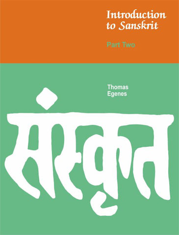 Introduction to Sanskrit (Part II) by Thomas Egenes