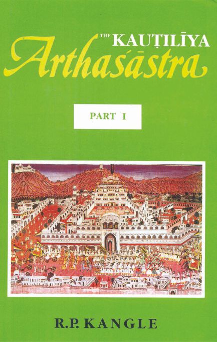 The Kautiliya Arthasastra - Part 1, Sanskrit Text with a Glossary by R.P. Kangle