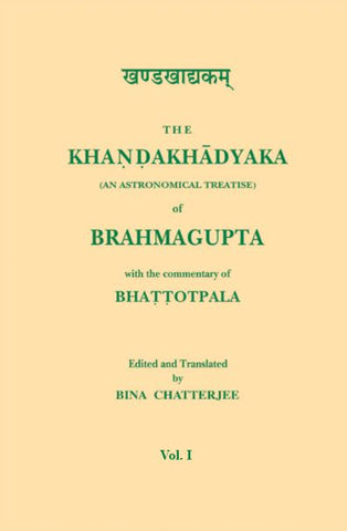 The Khandakhadyaka (An Astronomical Treatise) of Brahmagupta with the commentary of Bhattotpala, 2 Vols.