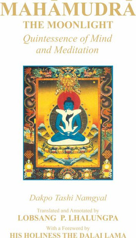 Mahamudra: The Moonlight by Dakpo Tashi Namgyal, Lobsang P. Lhalungpa