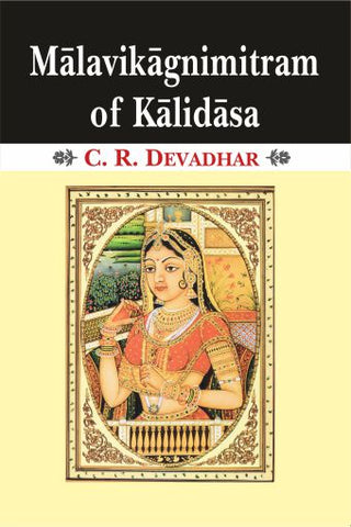 Malavikagrimitra of Kalidasa (Devadhar): (Text, Eng. Tr.) by C. R. Devadhar