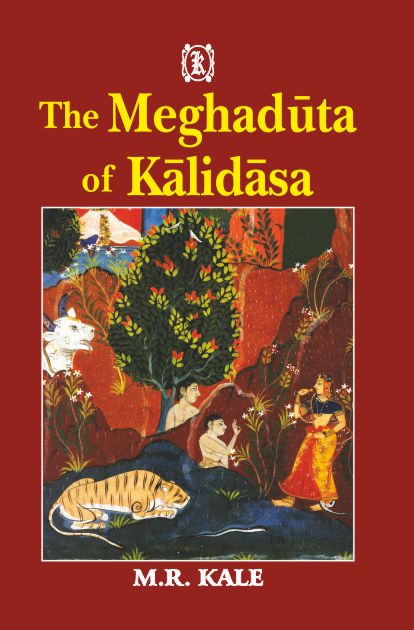 The Meghaduta of Kalidasa by M.R. Kale