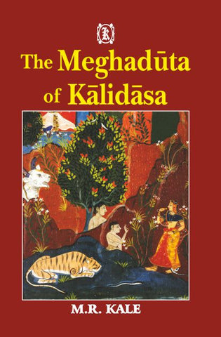 The Meghaduta of Kalidasa by M.R. Kale