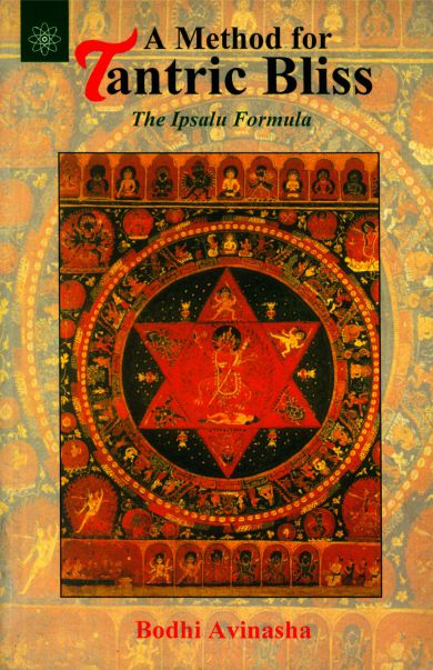 A Method For Tantric Bliss: The Ipsalu Formula by Bodhi Avinasha