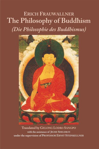The Philosophy of Buddhism: Die Philosophie des Buddhismus by Erich Frauwallner, Gelong Lodro Sangpo