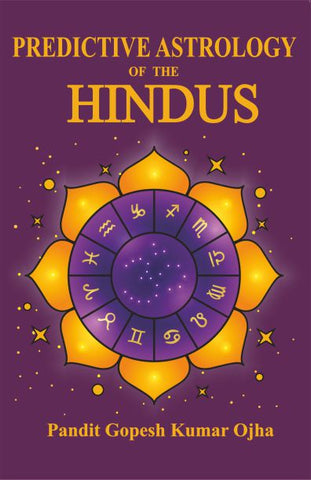 Predictive Astrology of the Hindus by Gopesh Kumar Ojha