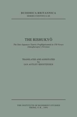 The Rishukyo [Buddhica Britannica Vol.3]: The Sino-Japanese Tantric Prajnaparamita in 150 Verses (Amoghavajra's Version)