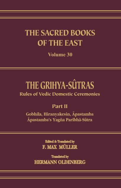 The Grahya-Sutras (SBE Vol. 30) (Part-2) by F. Max Muller, Hermann Oldenberg