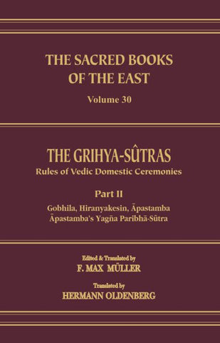 The Grahya-Sutras (SBE Vol. 30) (Part-2) by F. Max Muller, Hermann Oldenberg