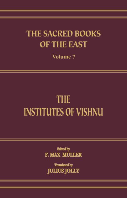 The Institutes of Vishnu (SBE Vol. 7) Sacred Books of the East