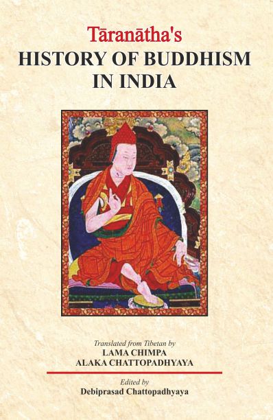 Taranatha's History of Buddhism in India by Alaka Chattopadhaya, Debiprasad Chattopadhyaya