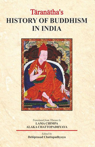 Taranatha's History of Buddhism in India by Alaka Chattopadhaya, Debiprasad Chattopadhyaya