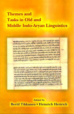 Themes and Tasks in Old and Middle Indo-Aryan Linguistics by Bertil Tikkanen