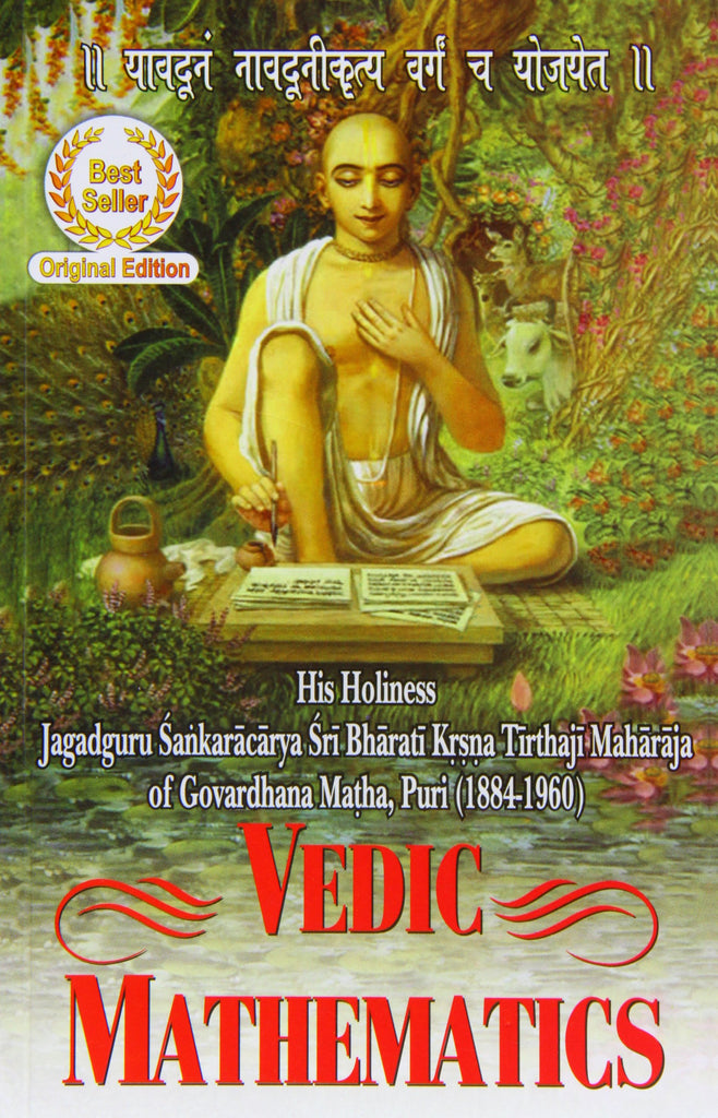 Vedic Mathematics: His Holiness Jagadguru Sankaracarya Sri Bharati Krsna Tirthaji Maharaja of Govardhana Matha, Puri (1884-1960) by Bharati Krishna Tirthaji Maharaja, V. S. Agarwala