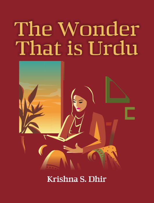 THE WONDER THAT IS URDU by Krishna S. Dhir
