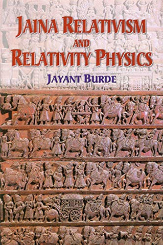 Jaina Relativism and Relativity Physics by Jayant Burde