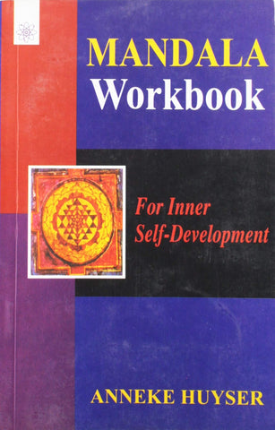 Mandala Workbook: For Inner Self-Development by Anneke Huyser
