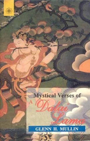 Mystical Verses Of A Dalai Lama by Glenn H. Mullin