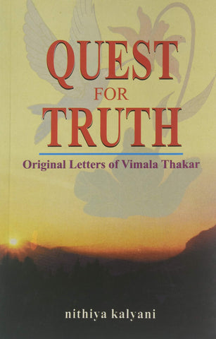 Quest for Truth: Original Letters of Vimala Thakar by Nithiya Kalyani