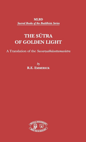 The Sutra of Golden Light: A Translation of Suvarnabhasottamasutra by R. E. Emmerick